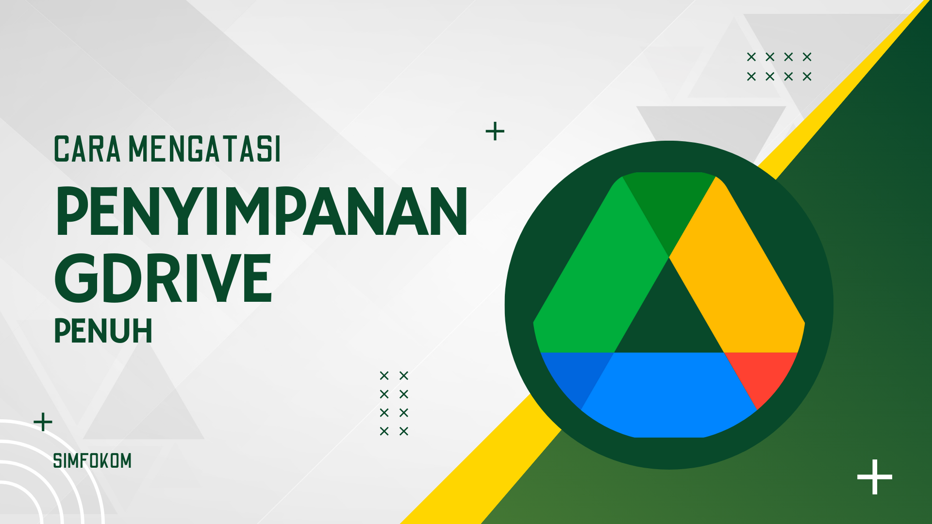 Cara Mengatasi Penyimpanan Google Drive Penuh dengan Mudah
